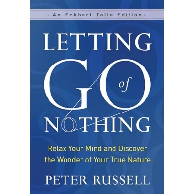 Abbildung von Letting Go of Nothing: Relax Your Mind and Discover the Wonder True Nature (An Eckhart Tolle Edition)