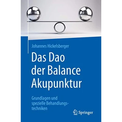 Abbildung von Das Dao der Balance Akupunktur: Grundlagen und spezielle Behandlungstechniken
