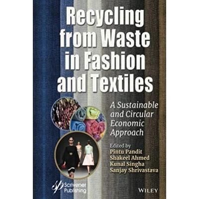 Abbildung von Recycling from Waste in Fashion and Textiles: A Sustainable Circular Economic Approach