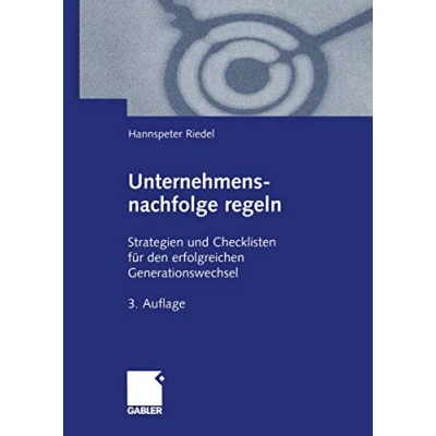 Abbildung von Unternehmensnachfolge regeln: Strategien und Checklisten für den erfolgreichen Generationswechsel