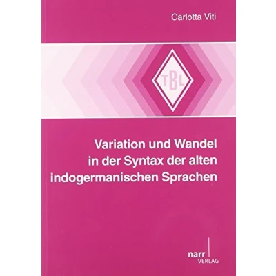 Abbildung von Variation und Wandel in der Syntax alten indogermanischen Sprachen (Tübinger Beiträge zur Linguistik)