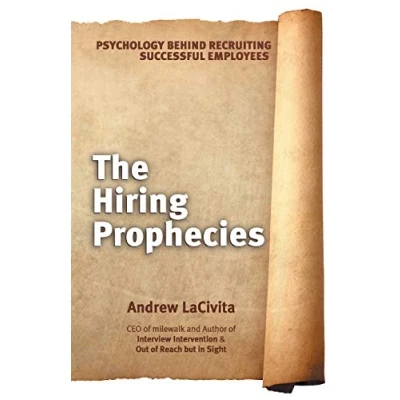 Abbildung von The Hiring Prophecies: Psychology behind Recruiting Successful Employees: A milewalk Business Book