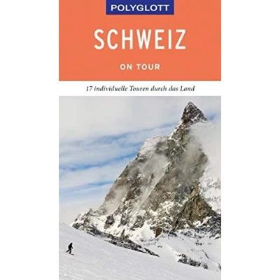 Abbildung von POLYGLOTT on tour Reiseführer Schweiz: 17 individuelle Touren durch das Land