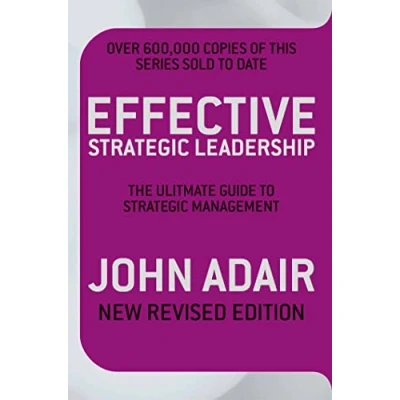 Abbildung von Effective Strategic Leadership: The Complete Guide to Management