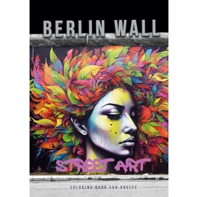 Abbildung von Berliner Mauer Street Art Malbuch für Erwachsene: Jugendliche Graffiti Erwachsene Ausmalbuch ... grayscale Coloring Book A4 60P