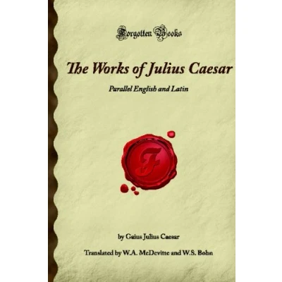 Abbildung von The Works of Julius Caesar: Parallel English and Latin (Forgotten Books)