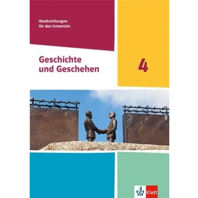 Abbildung von Geschichte und Geschehen 4. Ausgabe Hessen, Saarland Gymnasium: Handreichungen für den Unterricht Klasse 9/10 (G8/G9) (Geschichte Geschehen. Sekundarstufe I)