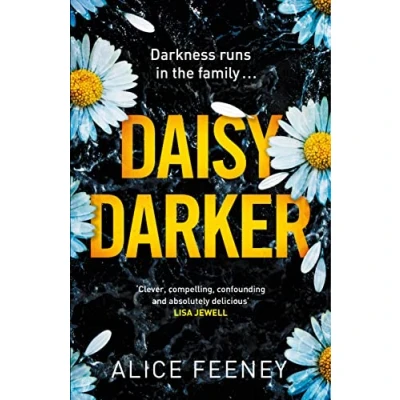 Abbildung von Daisy Darker: a Gripping Psychological Thriller With Killer Ending You&#039;ll Never Forget