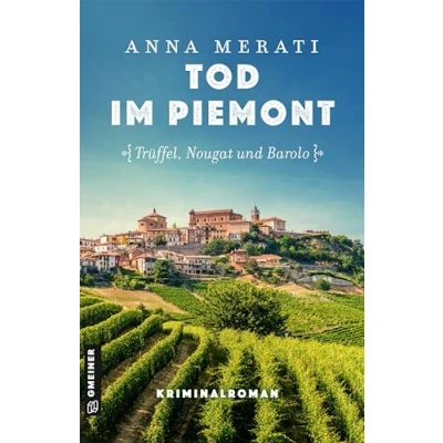 Abbildung von Tod im Piemont Trüffel, Nougat und Barolo: Kriminalroman (Cosy Krimi aus dem Piemont)