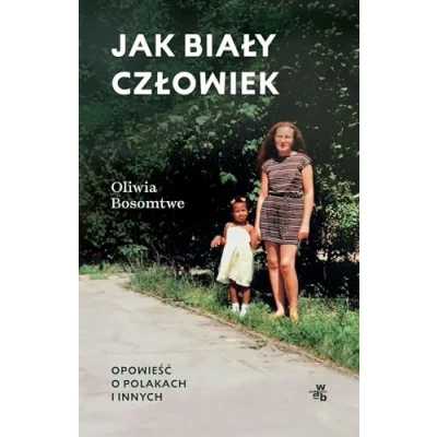 Abbildung von Jak biały człowiek: Opowieść o Polakach i innych