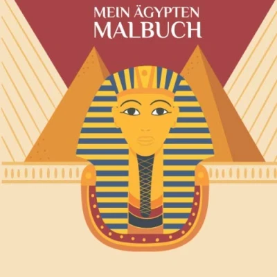 Abbildung von Mein Ägypten Malbuch: 50 einzigartige Ausmalbilder für Kinder ab 3+ Jahren zu Hause oder den Kindergarten. Als Kopiervorlage ... (Wenn ich eine Zeitmaschine hätte, Band 3)