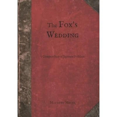 Abbildung von The Fox&#039;s Wedding: A Compendium of Japanese Folklore