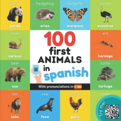 Abbildung von 100 first animals in spanish: Bilingual picture book for kids: english / spanish with pronunciations (Learn spanish)