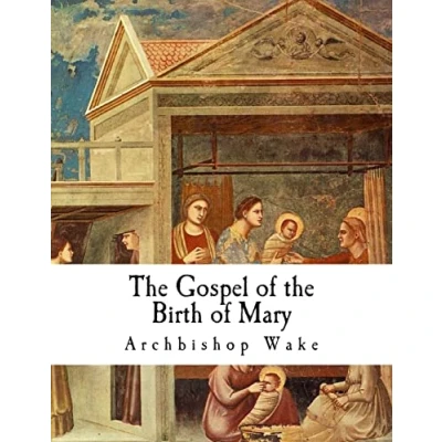 Abbildung von The Gospel of Birth Mary: Suppressed Gospels (The and Epistles Original New Testament Jesus Christ)