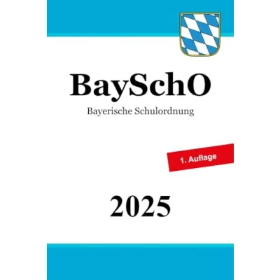 Abbildung von Bayerische Schulordnung BaySchO: für schulartübergreifende Regelungen an Schulen in Bayern
