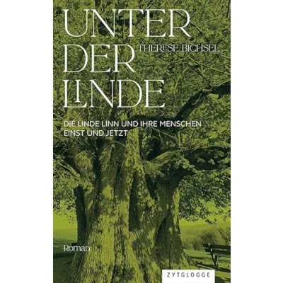 Abbildung von Unter der Linde: Die Linde Linn und ihre Menschen einst jetzt