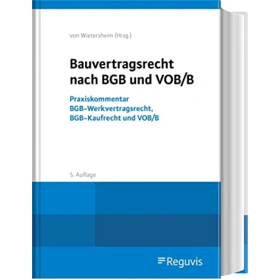 Abbildung von Bauvertragsrecht nach BGB und VOB/B: Praxiskommentar Werkvertragsrecht, Kaufrecht VOB/B