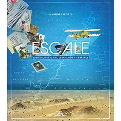 Abbildung von Escale: Sur les routes du ciel, de Latécoère à Air France