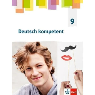 Abbildung von Deutsch kompetent 9. G9 Ausgabe: Schulbuch Klasse 9 (Deutsch kompetent. Allgemeine Ausgabe Gymnasium ab 2019)