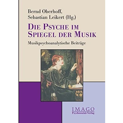 Abbildung von Die Psyche im Spiegel der Musik: Musikpsychoanalytische Beiträge (Imago)