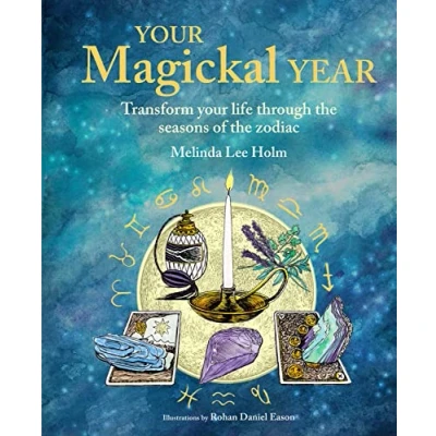 Abbildung von Your Magickal Year: Transform Life Through the Seasons of Zodiac