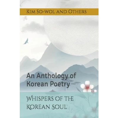 Abbildung von Whispers of the Korean Soul: An Anthology Poetry
