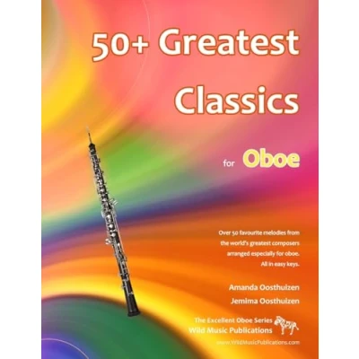 Abbildung von 50+ greatest Classics for Oboe: Instantly recognisable tunes by the world&#039;s composers arranged especially oboe, starting with easiest (Excellent Oboe)