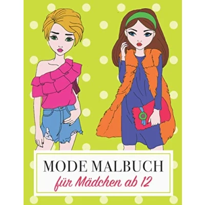 Abbildung von Mode Malbuch: für Mädchen ab 12 Jahre I Ausmalbilder Mädchen, Teenies und Jugendliche Mode, Models &amp; Fashion 60 kreative Seiten