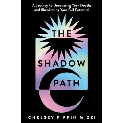 Abbildung von The Shadow Path: A Journey to Uncovering Your Depths and Illuminating Full Potential