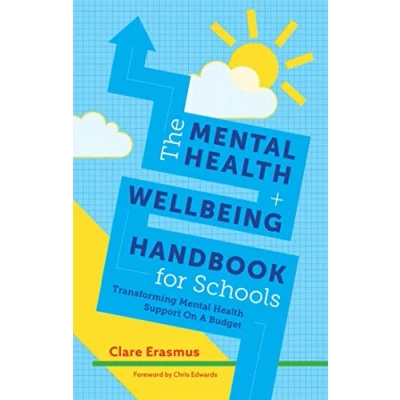 Abbildung von The Mental Health and Wellbeing Handbook for Schools: Transforming Support on a Budget