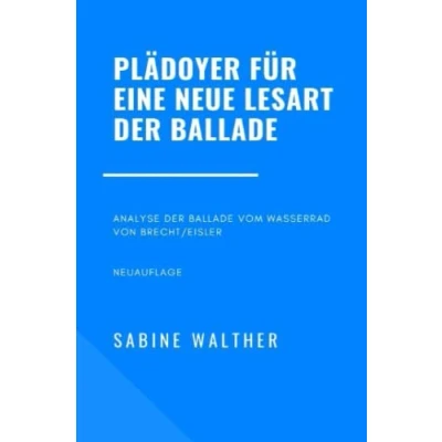 Abbildung von Plädoyer für eine neue Lesart der Ballade: Analyse Ballade vom Wasserrad von Brecht/Eisler
