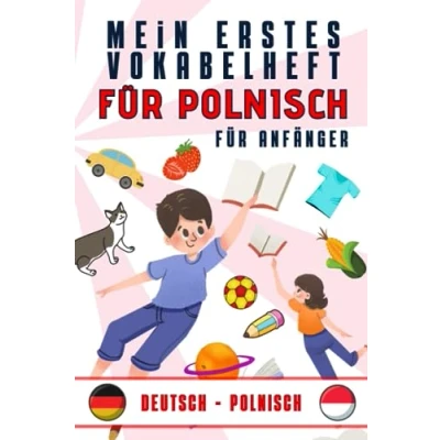 Abbildung von Mein erstes vokabelheft fur Polnisch: Buch, das wesentliche Vokabular mit bunten Bildern zusammenfasst, um Kindern und Anfängern Polnische leicht beizubringen