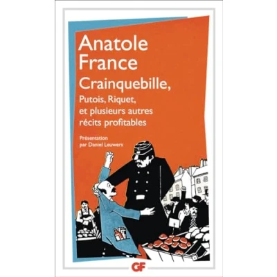 Abbildung von Crainquebille, Putois, Riquet, ET plusieurs autres récits profitables: PREFACE, BIBLIOGRAPHIE CHRONOLOGIE ****
