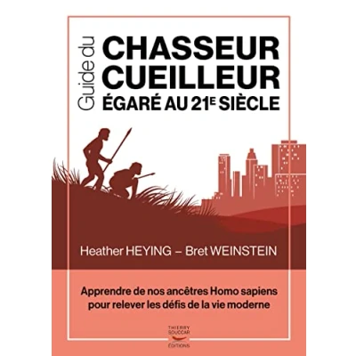 Abbildung von Guide du chasseur cueilleur egare au 21e siecle apprendre de nos ancetres ho