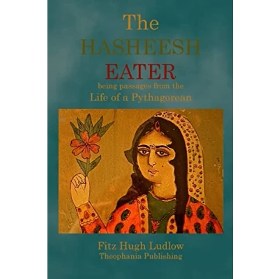 Abbildung von the Hasheesh Eater: being passages from Life of a Pythagorean