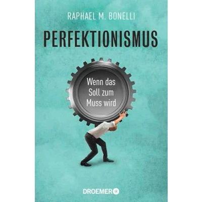 Abbildung von Perfektionismus: Wenn das Soll zum Muss wird