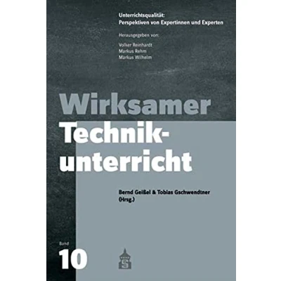 Abbildung von Wirksamer Technikunterricht (Unterrichtspraxis: Perspektiven von Expertinnen und Experten) (Unterrichtsqualität: