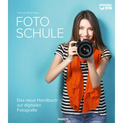 Abbildung von Fotoschule: Das neue Handbuch zur digitalen Fotografie