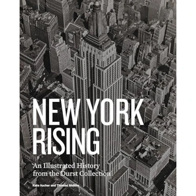 Abbildung von New York Rising: An Illustrated History from the Durst Collection