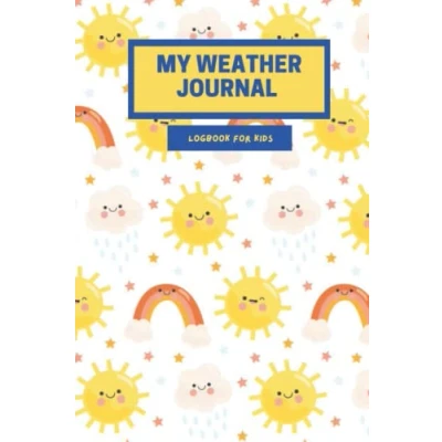 Abbildung von My Weather Journal Logbook For kids: A Tracking Log Book Gift Notebook Meteorologists