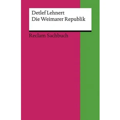 Abbildung von Die Weimarer Republik (Reclams Universal Bibliothek)