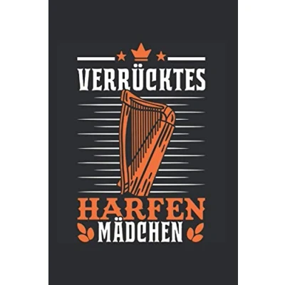 Abbildung von Harfe Notizbuch: Verrücktes Harfen Mädchen Harfenist Harfenistin Orchester / 6x9 Zoll 120 karierte Seiten