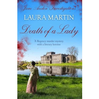 Abbildung von Death of a Lady: Regency murder mystery with literary heroine (Jane Austen Investigations, Band 1)