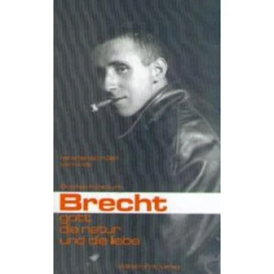 Abbildung von Brechts frühe Lyrik: Brecht, Gott, die Natur und Liebe