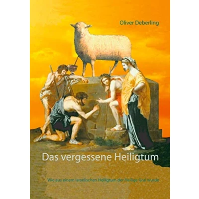 Abbildung von Das vergessene Heiligtum: Wie aus einem israelischen Heiligtum der Heilige Gral wurde