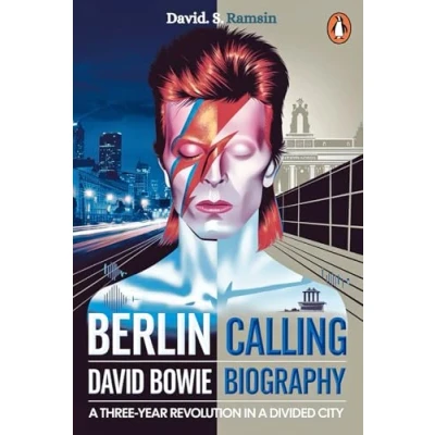 Abbildung von BERLIN CALLING: THE DAVID BOWIE BIOGRAPHY: a Three Year Revolution in Divided City