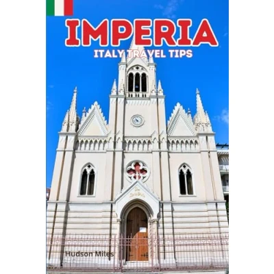 Abbildung von Imperia Italy Travel Tips: Discover the most up to date and amazing places sleep, eat, shop in Liguria region (Imperia), along with ... city (Budget Friendly Cities Europe)