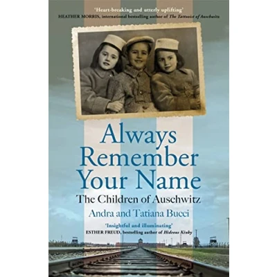 Abbildung von Always Remember Your Name: &#039;Heartbreaking and utterly uplifting&#039; Heather Morris, author of The Tattooist Auschwitz