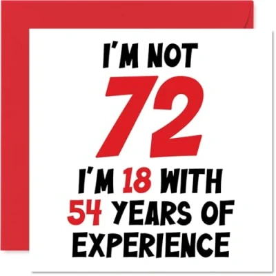 Abbildung von Geburtstagskarte zum 72. Geburtstag für Damen und Herren, Aufschrift &quot;Not 72 I&#039;m 18&quot; mit 54 Jahren Erfahrung, lustige Sekunden Mama, Papa, Großvater, Oma, 145 mm x
