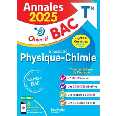 Abbildung von Annales Objectif BAC 2025 Spécialité Physique Chimie sujets et corrigés